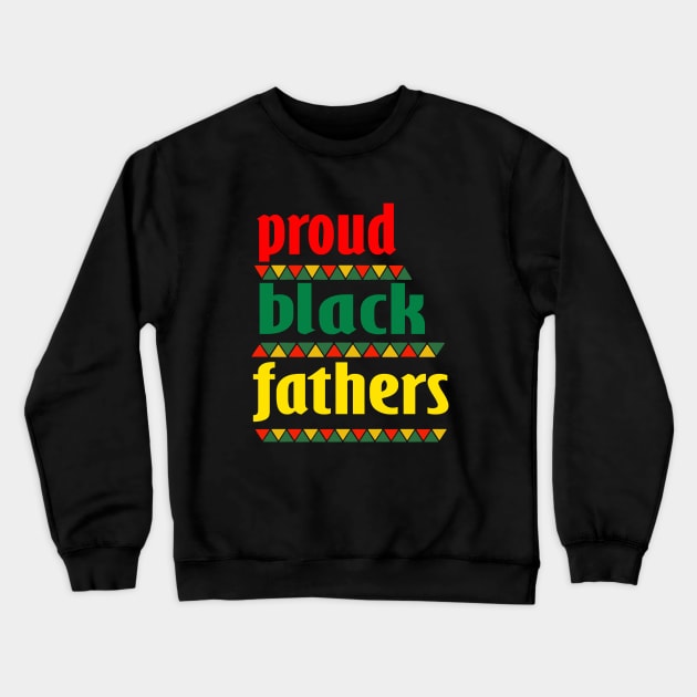 Proud Black Father Crewneck Sweatshirt by graficklisensick666